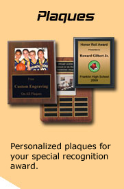 Personalized plaques for your special recognition award.
